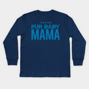 Fur Baby Mama Kids Long Sleeve T-Shirt